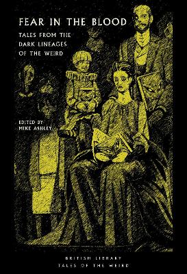Fear in the Blood: Tales from the Dark Lineages of the Weird book