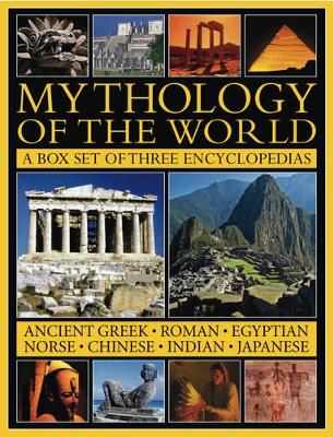 Mythology of the World: A Box Set of Three Encyclopedias book