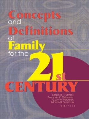 Concepts and Definitions of Family for the 21st Century by Barbara H Settles