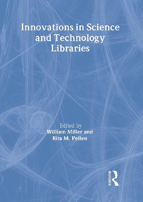 Innovations in Science and Technology Libraries by Rita Pellen