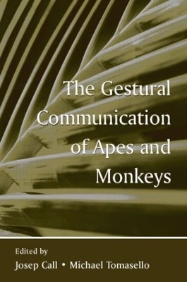 The Gestural Communication of Apes and Monkeys by Josep Call