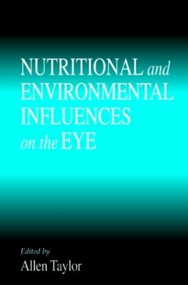 Nutritional and Environmental Influences on the Eye by Allen Taylor