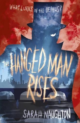 The The Hanged Man Rises by Sarah Naughton