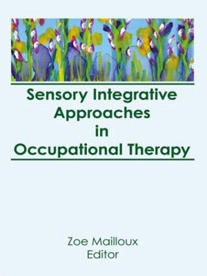 Sensory Integrative Approaches in Occupational Therapy book