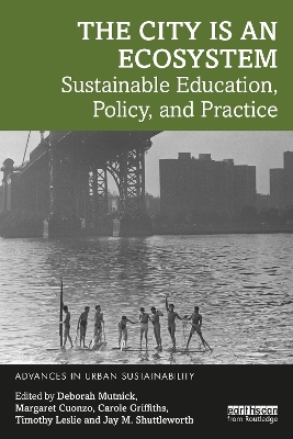 The City is an Ecosystem: Sustainable Education, Policy, and Practice book