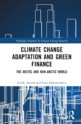Climate Change Adaptation and Green Finance: The Arctic and Non-Arctic World book