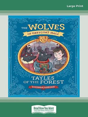 Wolves of Greycoat Hall: Tayles of the Forest by Lucinda Gifford