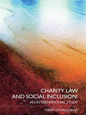 Charity Law and Social Inclusion: An International Study by Kerry O'Halloran