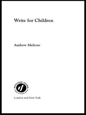 Write for Children by Andrew Melrose