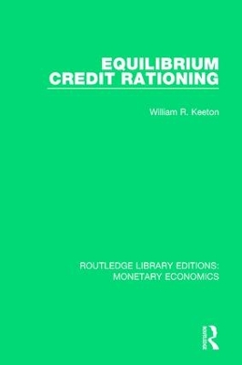 Equilibrium Credit Rationing by William R. Keeton