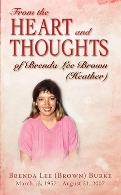 From the Heart and Thoughts of Brenda Lee Brown (Heather) book