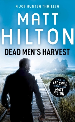 Dead Men's Harvest by Matt Hilton