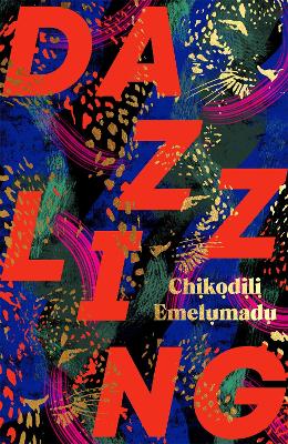 Dazzling: The bewitching Nigerian debut unlike anything you've read before by Chikodili Emelumadu