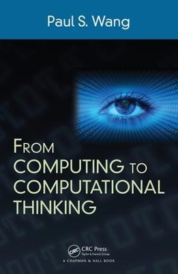 From Computing to Computational Thinking by Paul S. Wang
