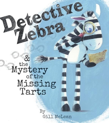 Detective Zebra & the Mystery of the Missing Tarts book