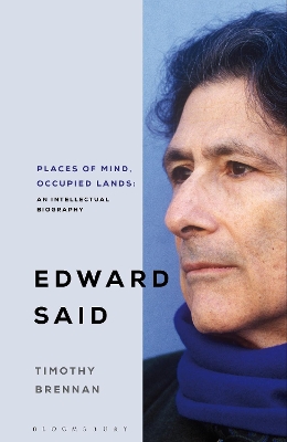 Places of Mind: A Life of Edward Said by Timothy Brennan