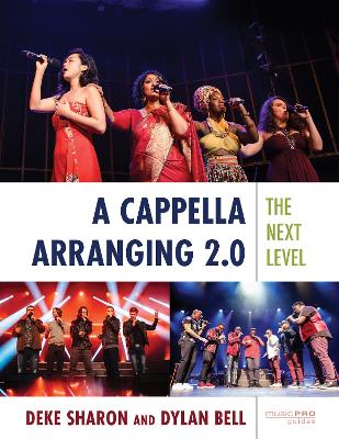 A Cappella Arranging 2.0: The Next Level by Deke Sharon