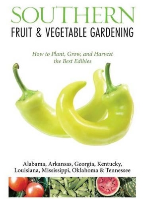 Southern Fruit & Vegetable Gardening book