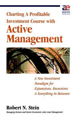 Active Management: Profitable Strategies for Today's Investment Climate book