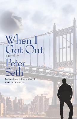 When I Got Out by Peter Seth