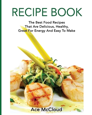 Recipe Book by Ace McCloud