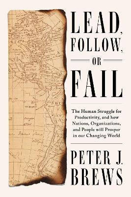 Lead, Follow, or Fail: The Human Struggle for Productivity, and how Nations, Organizations, and People will Prosper in our Changing World book