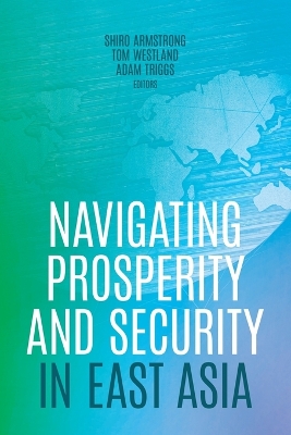 Navigating Prosperity and Security in East Asia book