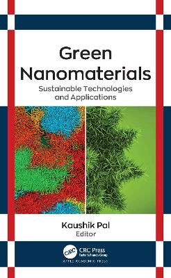 Green Nanomaterials: Sustainable Technologies and Applications by Kaushik Pal