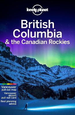 Lonely Planet British Columbia & the Canadian Rockies book