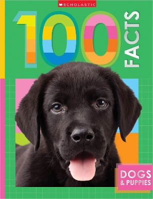 Dogs and Puppies: 100 Facts (Miles Kelly) book