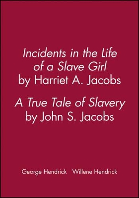 Incidents in the Life of a Slave Girl, by Harriet A. Jacobs; A True Tale of Slavery, by John S. Jacobs book