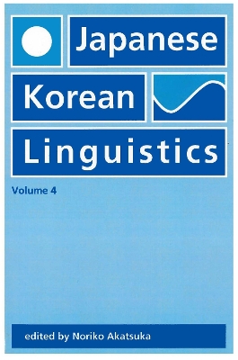 Japanese/Korean Linguistics: Volume 4 by Noriko Akatsuka