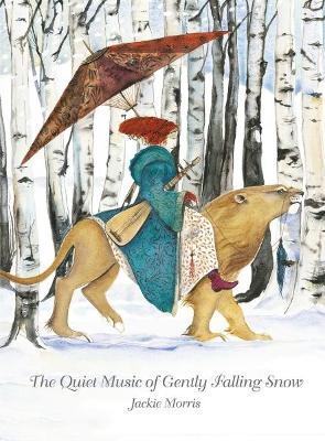 Quiet Music of Gently Falling Snow by Jackie Morris
