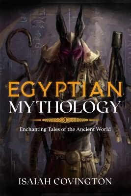 Egyptian Mythology: Enchanting Tales of the Ancient World book