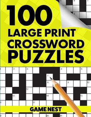 100 Large Print Crossword Puzzles: Puzzle Book for Adults book