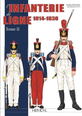 L'Infanterie De Ligne Tome 2: 1814-1830 book