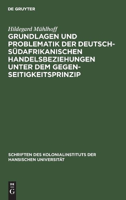 Grundlagen Und Problematik Der Deutsch-Südafrikanischen Handelsbeziehungen Unter Dem Gegenseitigkeitsprinzip book