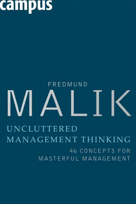 Uncluttered Management Thinking by Fredmund Malik