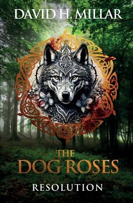 The Dog Roses: Resolution book