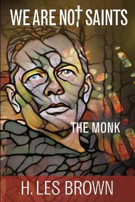 We Are Not Saints: The Monk book