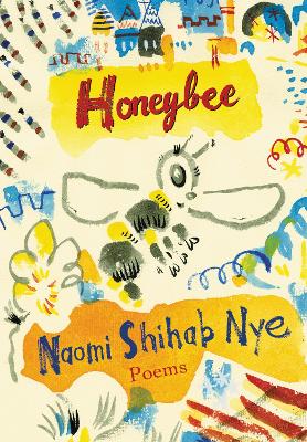 Honeybee: Poems & Short Prose by Naomi Shihab Nye