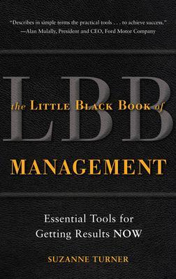 Little Black Book of Management: Essential Tools for Getting Results NOW book