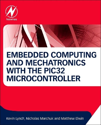 Embedded Computing and Mechatronics with the PIC32 Microcontroller book