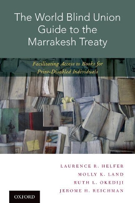 The World Blind Union Guide to the Marrakesh Treaty by Laurence R. Helfer