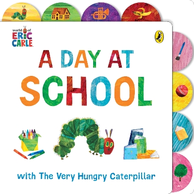 A Day at School with The Very Hungry Caterpillar: Tabbed Board Book book