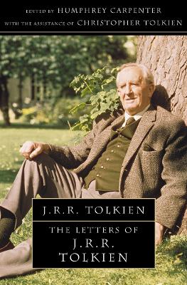 Letters of J. R. R. Tolkien by J. R. R. Tolkien