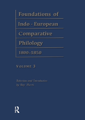 Foundations of Indo-European Comparative Philology 1800-1850 by Jacob Ludwig Carl Grimm