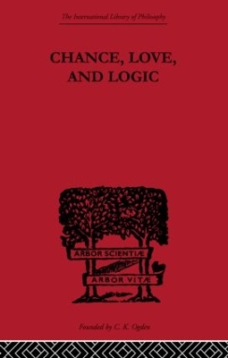 Chance, Love, and Logic: Philosophical Essays book