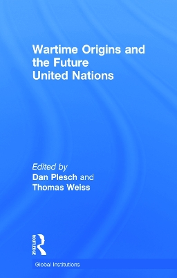 Wartime Origins and the Future United Nations book