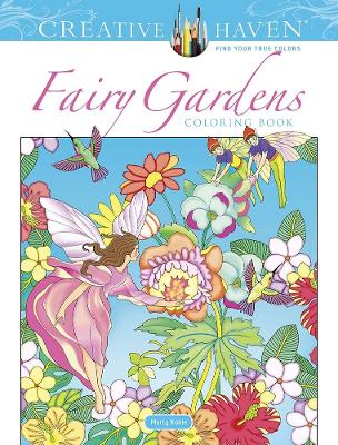 Creative Haven Fairy Gardens Coloring Book book